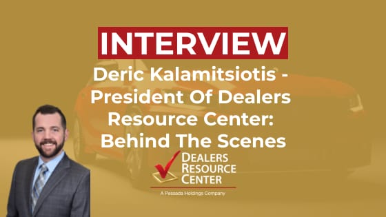 Deric Kalamitsiotis - President Of Dealers Resource Center: Behind The Scenes